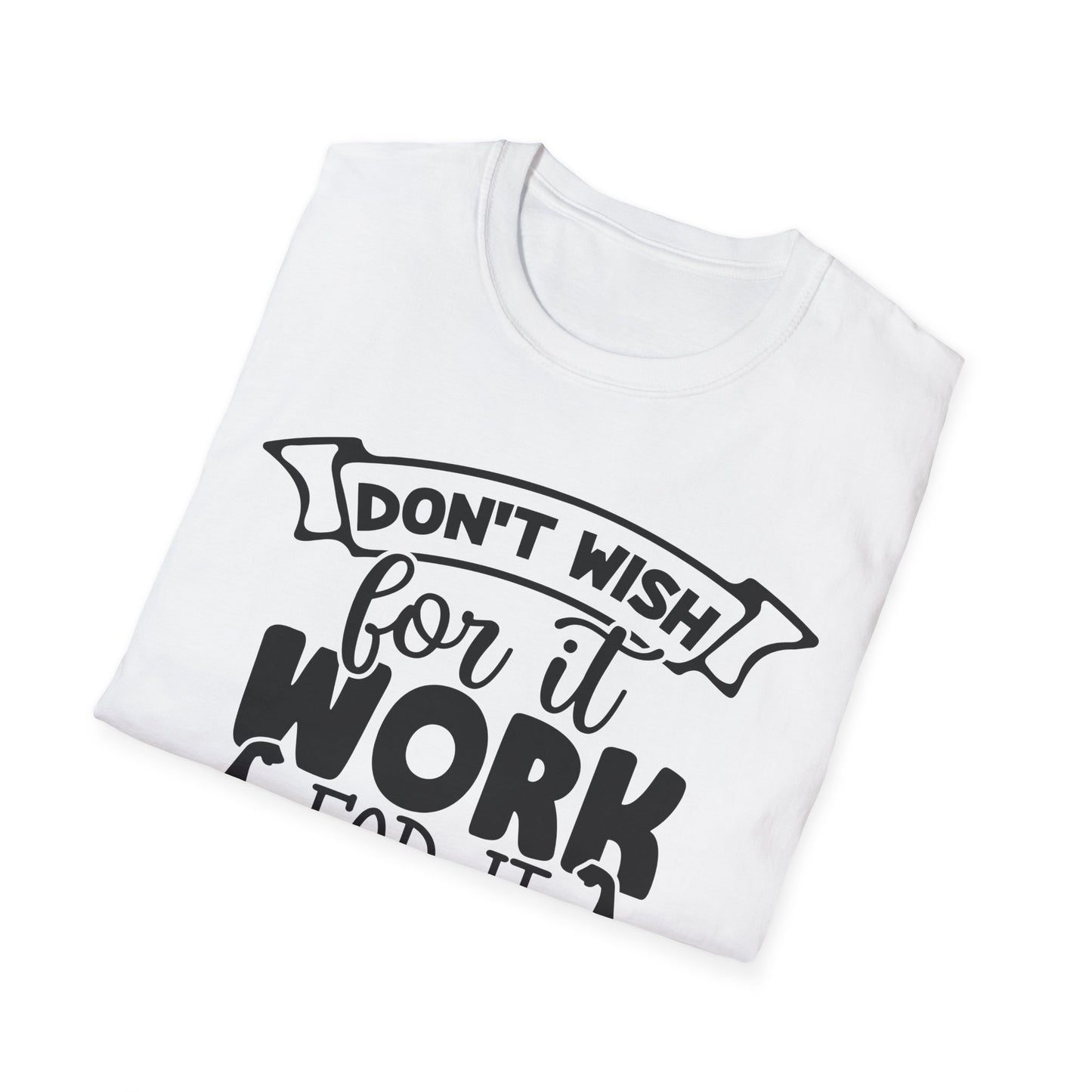 Motivational Gym T-Shirt "Don't Wish For It, Work For It"