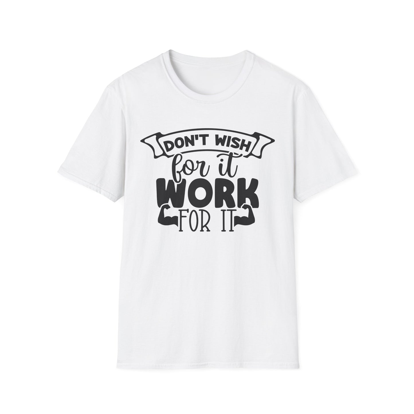 Motivational Gym T-Shirt "Don't Wish For It, Work For It"