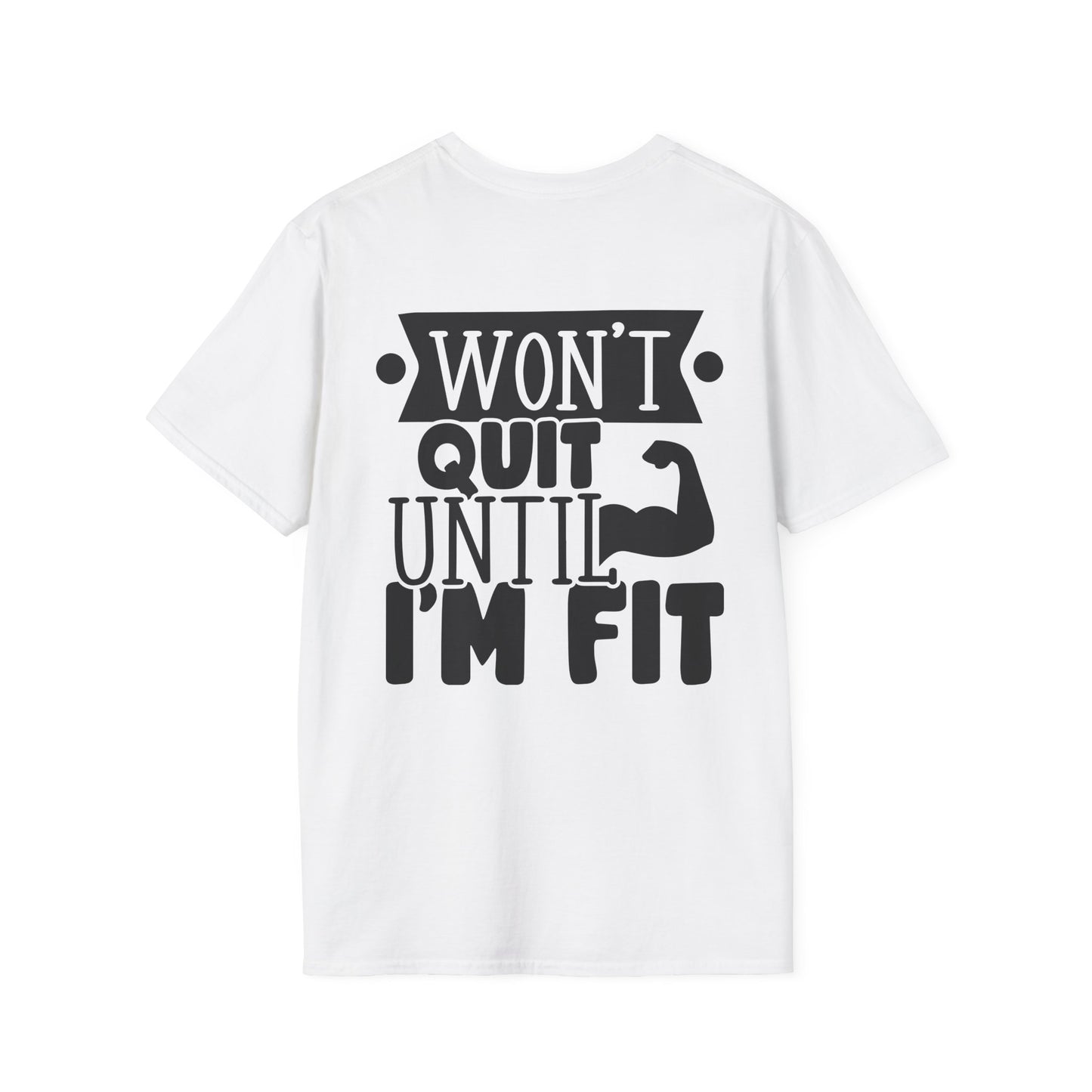 Motivational Fitness T-Shirt – "Won't Quit Until I'm Fit"