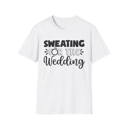 Sweating for the Wedding Workout T-Shirt